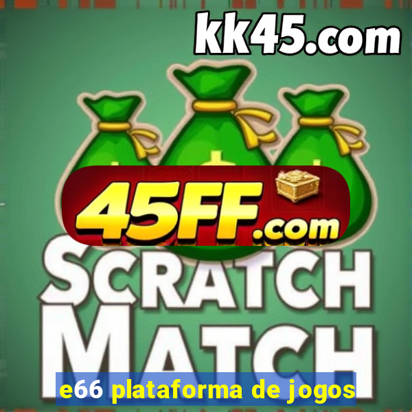 e66 plataforma de jogos